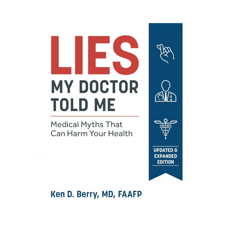 Lies My Doctor Told Me Second Edition Medical Myths That Can Harm Your